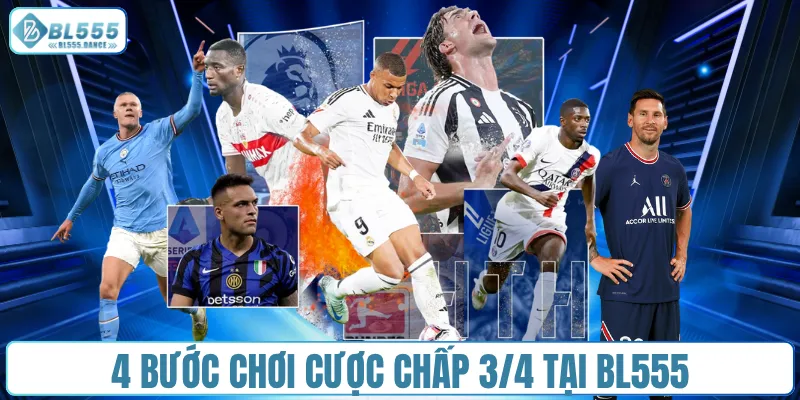 4 bước chơi cược chấp 3/4 tại BL555