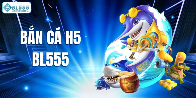 Bắn Cá H5