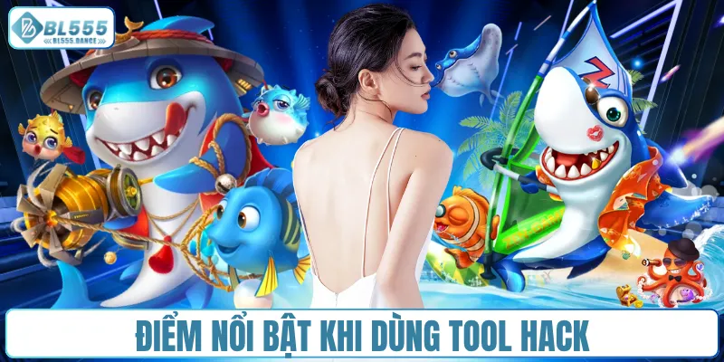 Điểm nổi bật khi dùng tool hack
