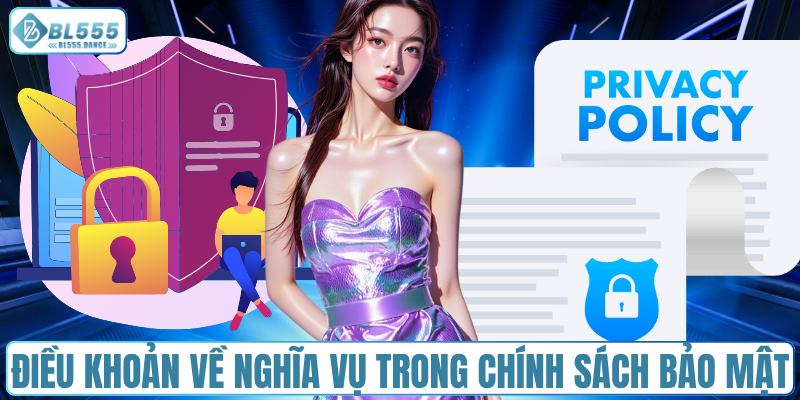 Điều khoản về nghĩa vụ trong chính sách bảo mật