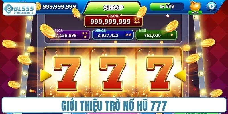 Giới thiệu trò nổ hũ 777