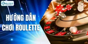 hướng dẫn chơi Roulette