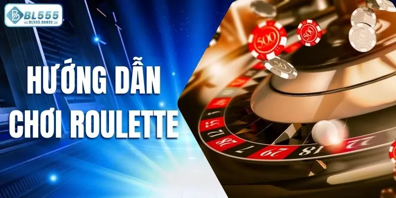hướng dẫn chơi Roulette