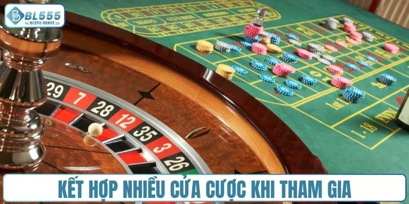 Kết hợp nhiều cửa cược để tham gia hiệu quả hơn