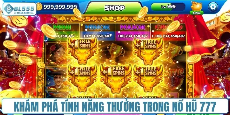 Khám phá tính năng thưởng trong nổ hũ 777