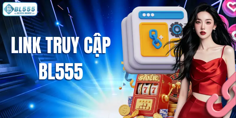 link truy cập BL555