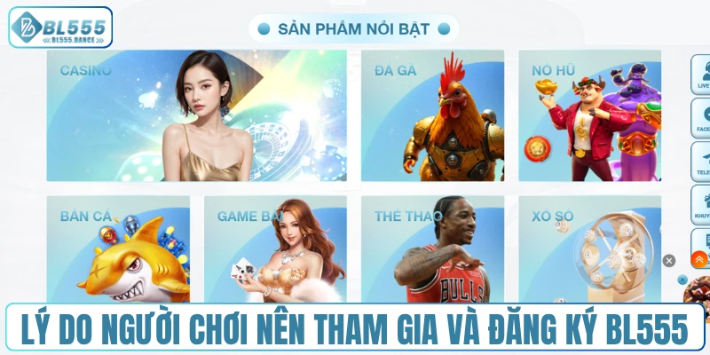Lý do người chơi nên tham gia và đăng ký BL555