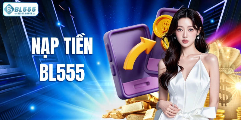nạp tiền BL555