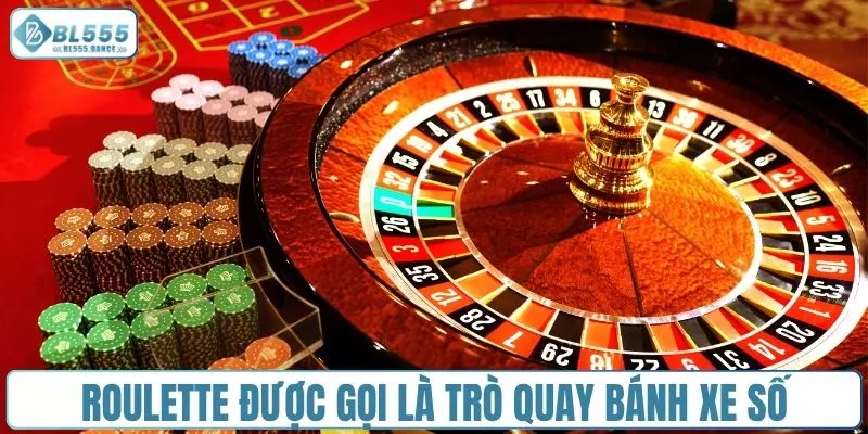 Roulette được gọi là trò chơi quay bánh xe số