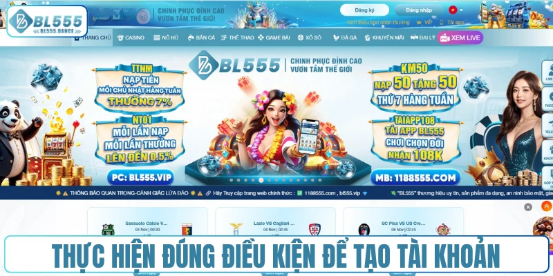 Thực hiện đúng điều kiện của nhà cái để tạo tài khoản